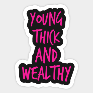 Young Thick & Wealthy Tee Sticker